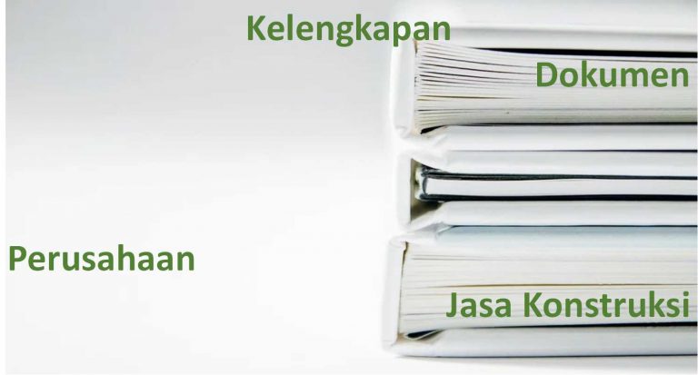 kelengkapan dokumen perusahaan jasa konstruksi