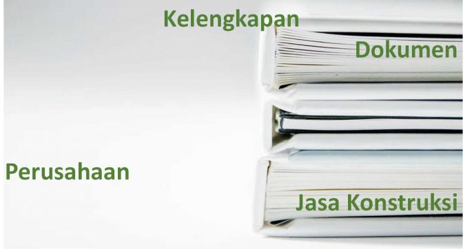 kelengkapan dokumen perusahaan jasa konstruksi