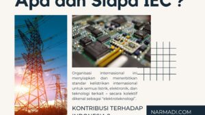 IEC adalah singkatan dari electrotechnical commission sebuah organisasi internasional pengembang standar kelistrikan yang secara garis besar dalam ruang lingkup elektroteknologi