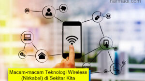 Macam-macam teknologi nirkabel atau teknologi wireless diantaranya adalah bluetooth dan wifi