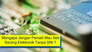 Mengapa sertifikasi produk alat elektronik audio video untuk standar nasional SNI 04-6253-2003 itu penting
