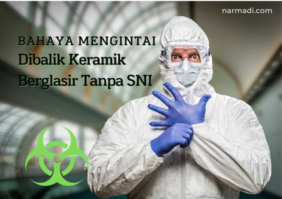 Risiko logam berat timbal dan kadium pada keramik berglasir tanpa sni 7275-2018 