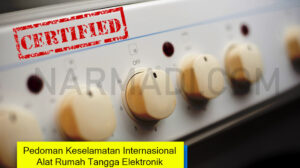 IEC 60335 sebagai standar internasional untuk pedoman keselamatan alat rumah tangga