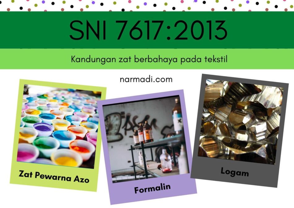 Standar untuk pakaian bayi pada industri tekstil indoneisa adalah SNI 7617:2013 untuk menghindari zat pewarna azo dan formalin yang menyebabkan risiko kanker