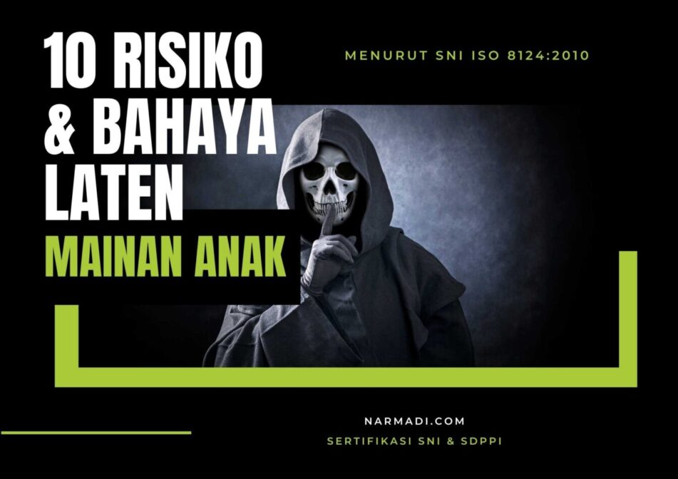 Bahaya laten dan risiko bahaya pada mainan anak. Itu mengapa perlu diterapkan wajib SNI ISO 8124:2010