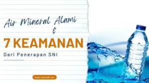 Air mineral alami termasuk dalam air minum dalam kemasan wajib sni 6242 yang diuji berdasarkan sni 3554