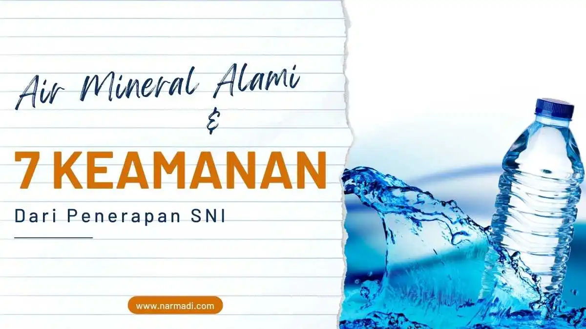 Air mineral alami termasuk dalam air minum dalam kemasan wajib sni 6242 yang diuji berdasarkan sni 3554