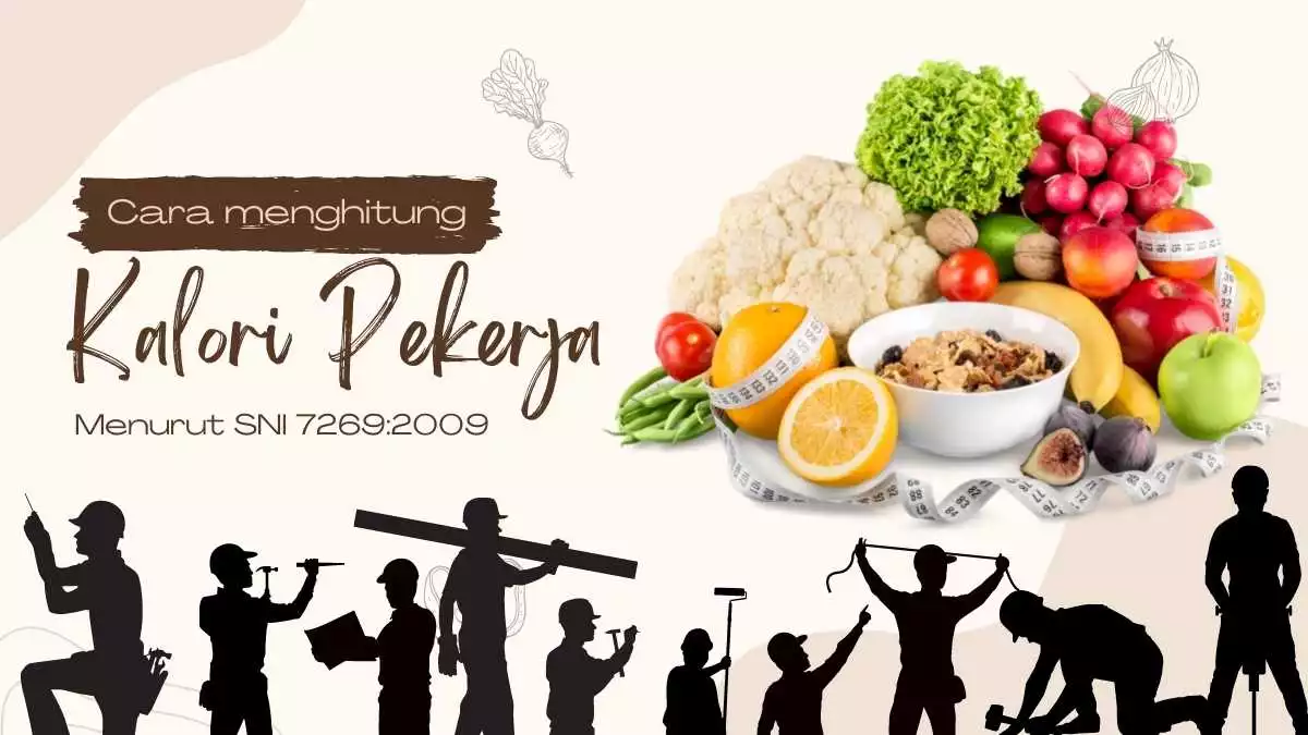 Cara menghitung kebutuhan kalori pekerja berdasarkan SNI 7269:2009