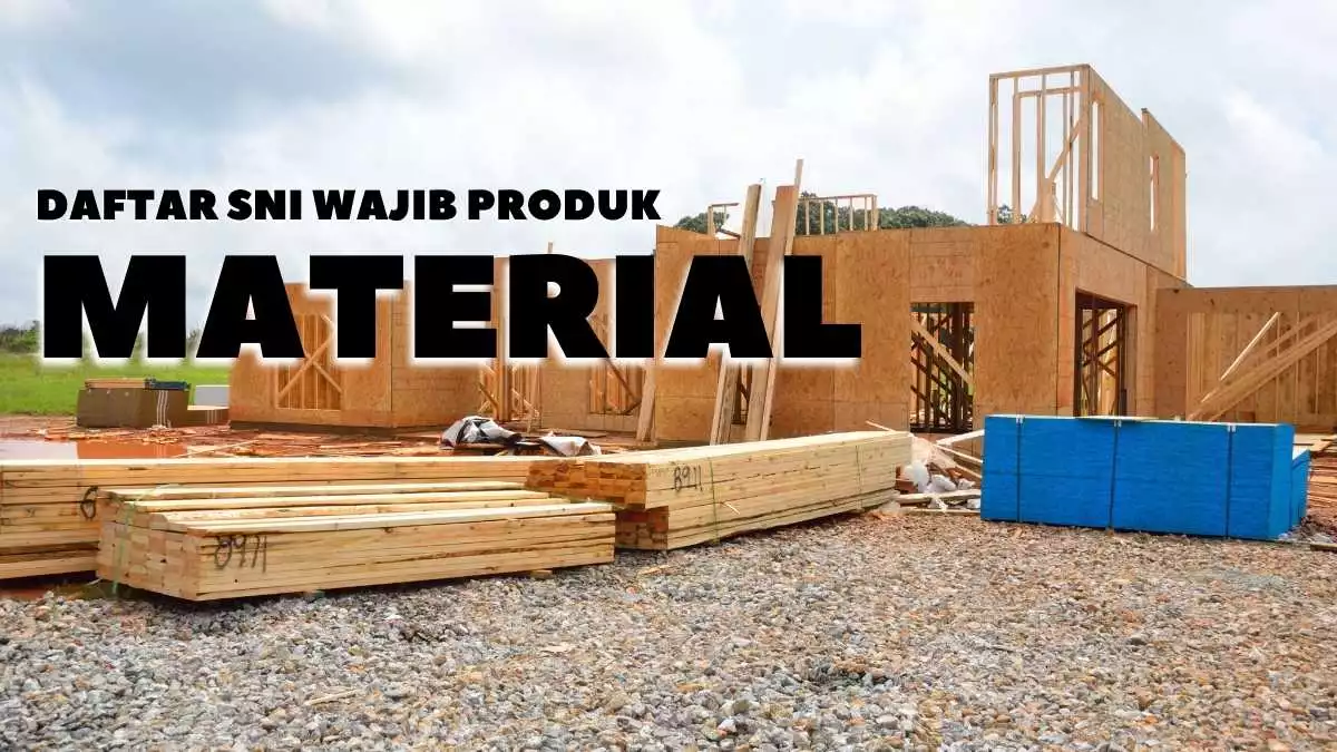Daftar SNI Wajib Produk Material