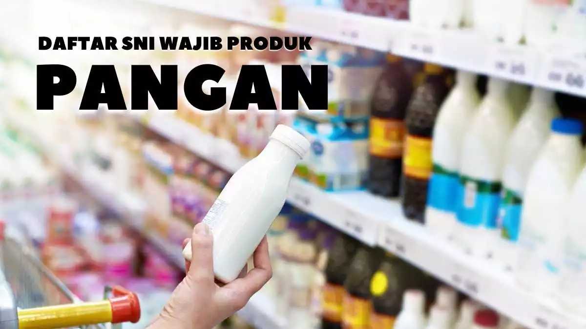Daftar SNI Wajib Produk Pangan