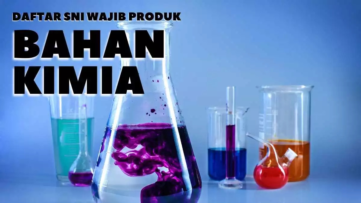 Daftar SNI Wajib Produk Bahan Kimia
