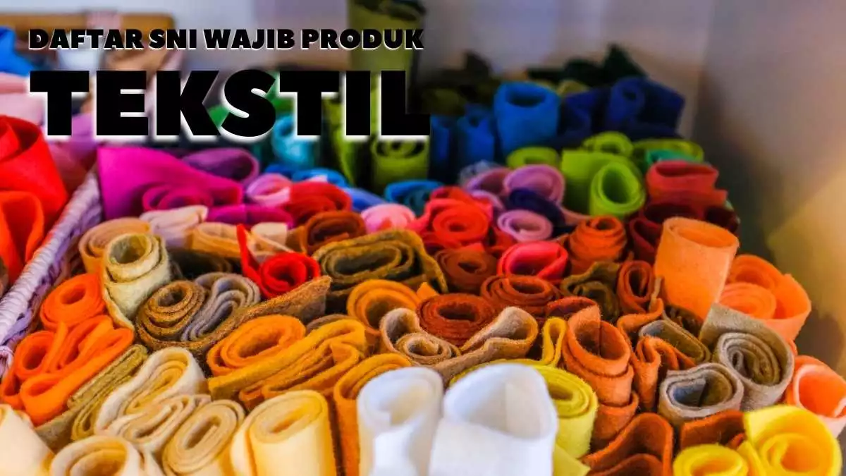 Daftar SNI Wajib Produk Tekstil