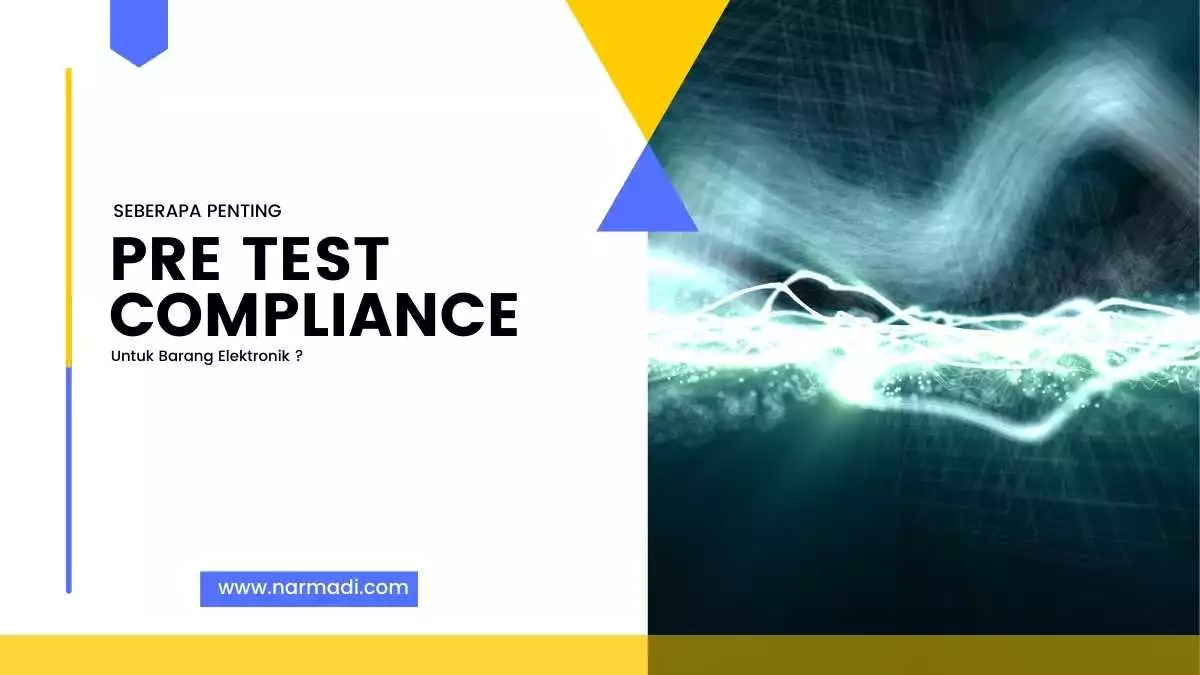 Alasan mengapa pre compliance pada barang elektronik itu perlu