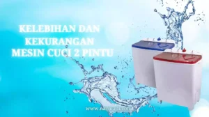 Kelebihan dan kelemahan mesin cuci 2 pintu