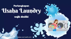 Perlengkapan usaha laundry yang harus dimiliki pemula ataupun pemain lama