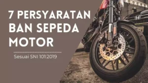 Peryaratan SNI untuk Ban Sepeda Motor sesuai SNI 101:2019