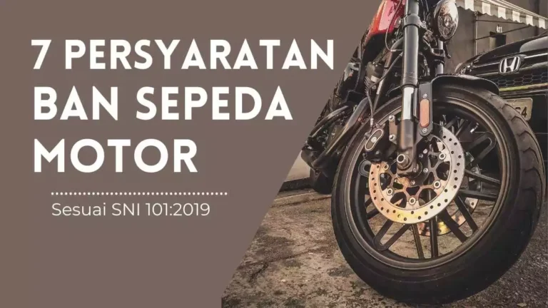 Peryaratan SNI untuk Ban Sepeda Motor sesuai SNI 101:2019