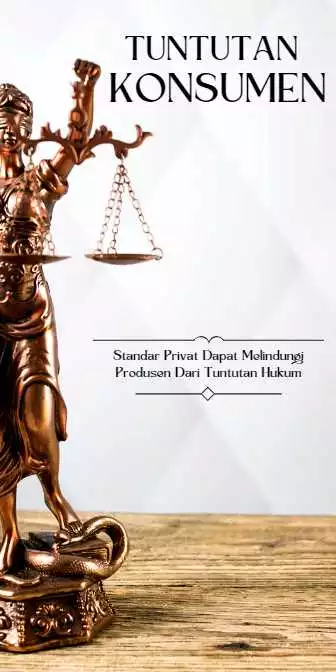 Standar Privat Dapat Melindungi Produsen Dari Tuntutan Hukum