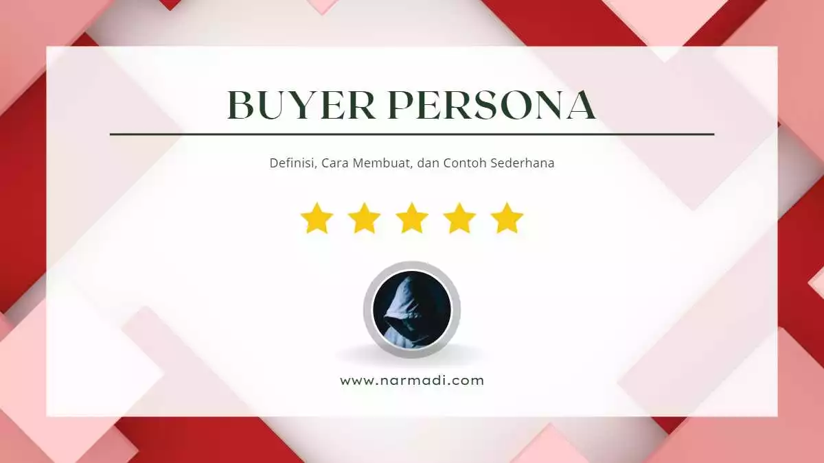 definisi dan cara membuat buyer persona