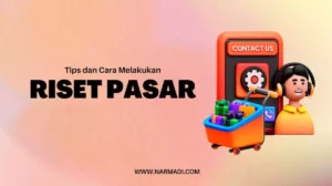 Tips dan 6 cara melakukan riset pasar