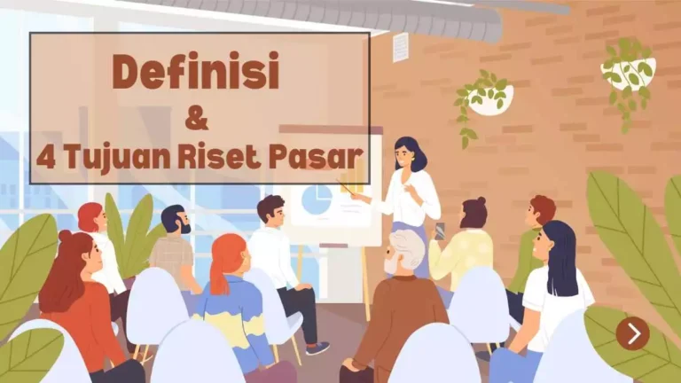 Definisi dan 4 tujuan riset pasar