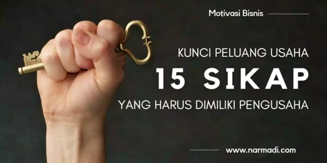 Kunci peluang usaha sebenarnya terletak pada 15 Sikap Wirausaha