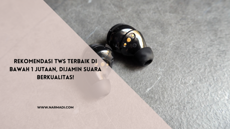 TWS Terbaik di Bawah 1 Jutaan, Dijamin Suara Berkualitas!