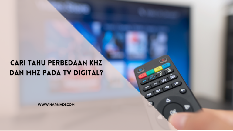 Perbedaan kHz dan MHz Pada TV Digital