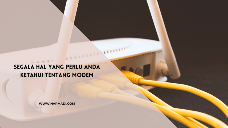 Segala Hal yang Perlu Anda Ketahui Tentang Modem