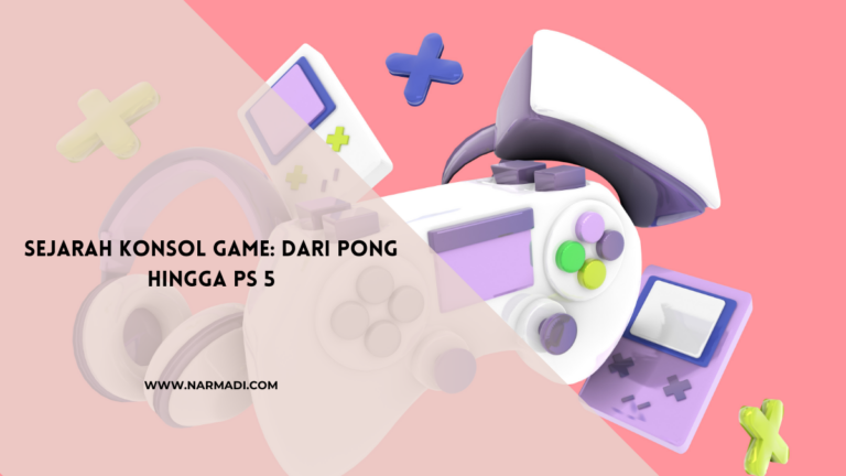 Sejarah Konsol Game dari Awal Hingga PS 5