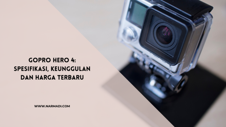 GoPro Hero 4: Spesifikasi, Keunggulan, dan Harga Terbaru