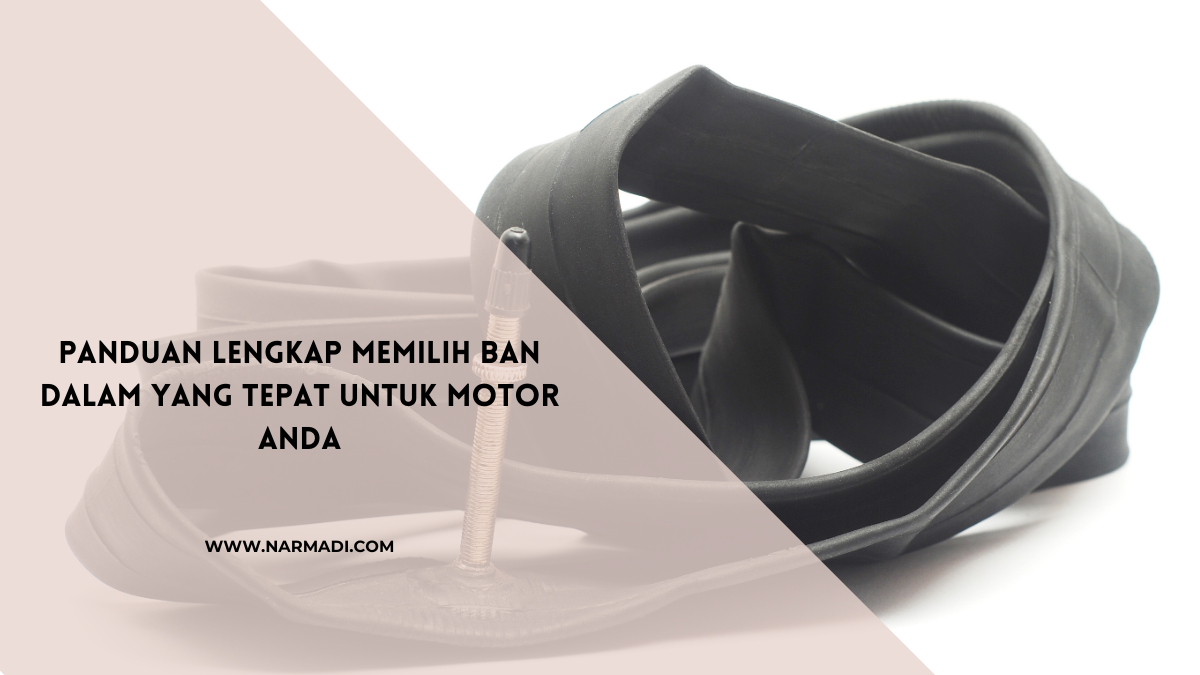 Ban dalam - Narmadi.com