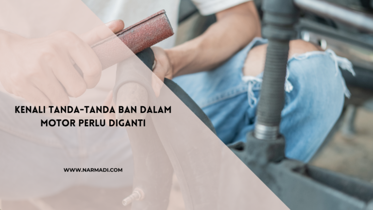 7 Tanda Ban Dalam Motor Perlu Diganti