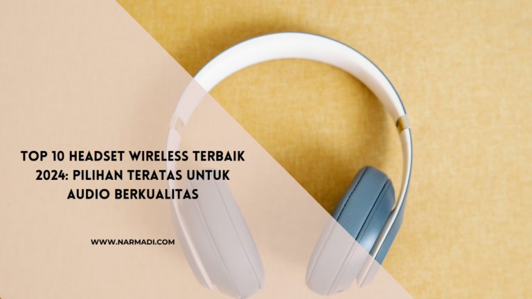 10 Headset Wireless Terbaik dengan Audio Berkualitas