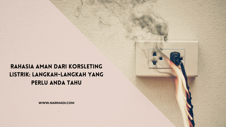 Korsleting listrik - Narmadi.com