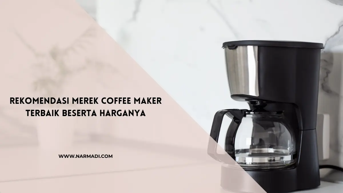 Coffee maker terbaik - Narmadi.com
