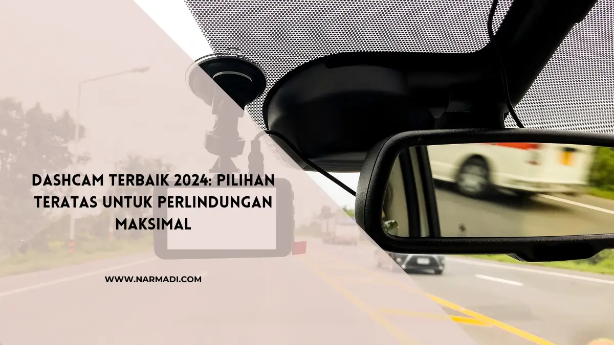 Dashcam terbaik - Narmadi.com
