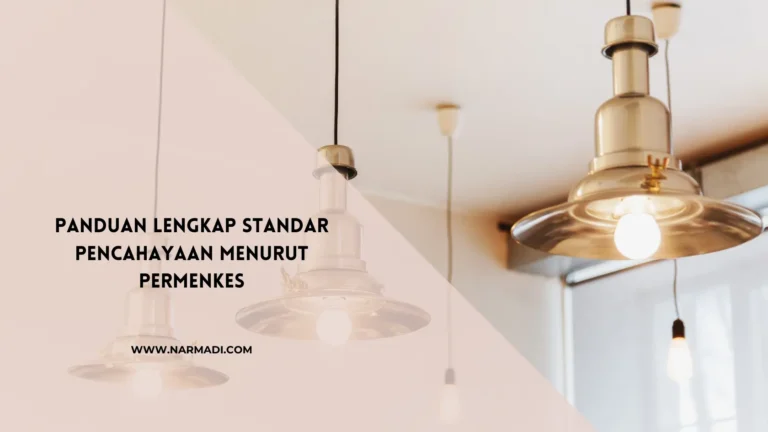 Mengenali Standar Pencahayaan Menurut Permenkes