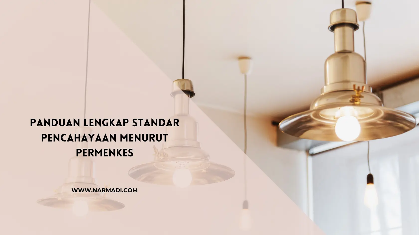 Standar Pencahayaan Menurut Permenkes - Narmadi.com