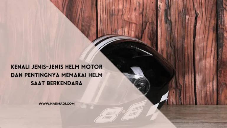 Kenali Jenis-Jenis Helm Motor Terpopuler dan Standarnya
