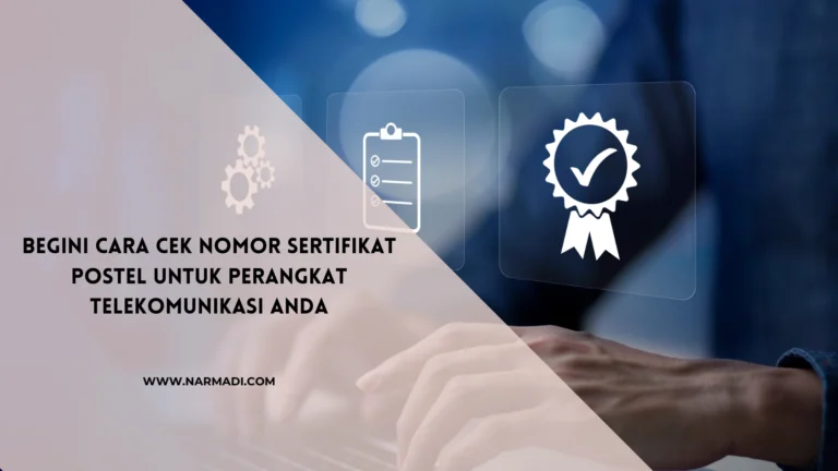 Cara Cek Nomor Sertifikat Postel