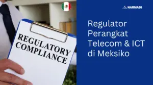 regulator sertifikasi perangkat di meksiko - Narmadi.co.id