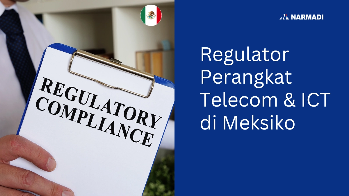 regulator sertifikasi perangkat di meksiko - Narmadi.co.id