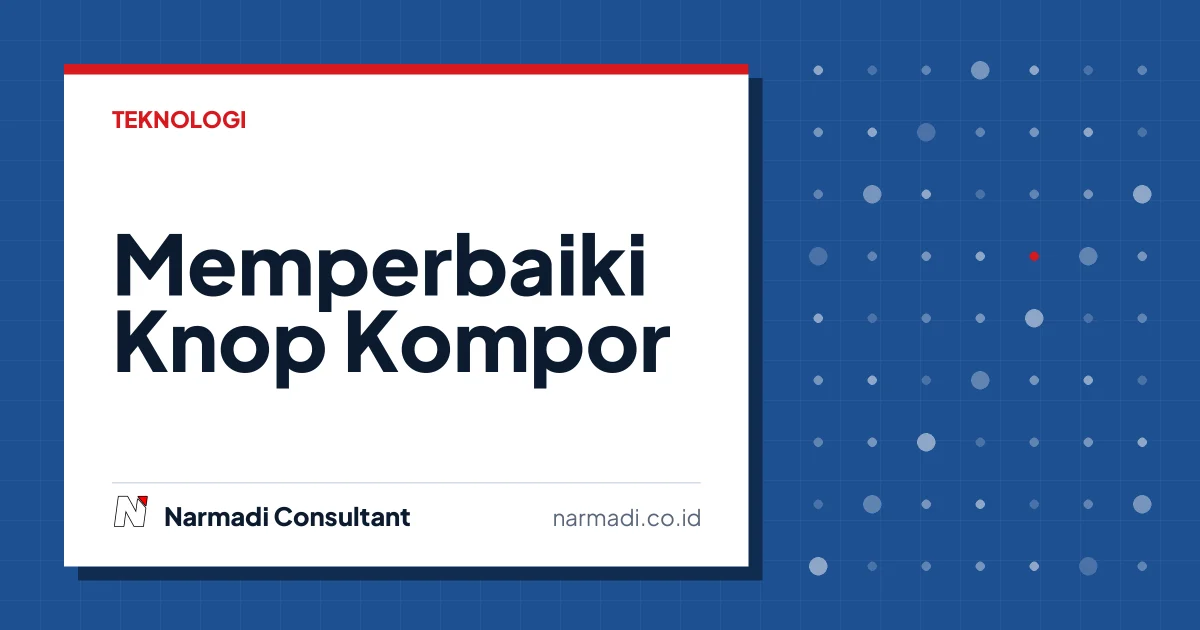 Cara Mudah Memperbaiki Knop Kompor Gas yang Macet di Rumah
