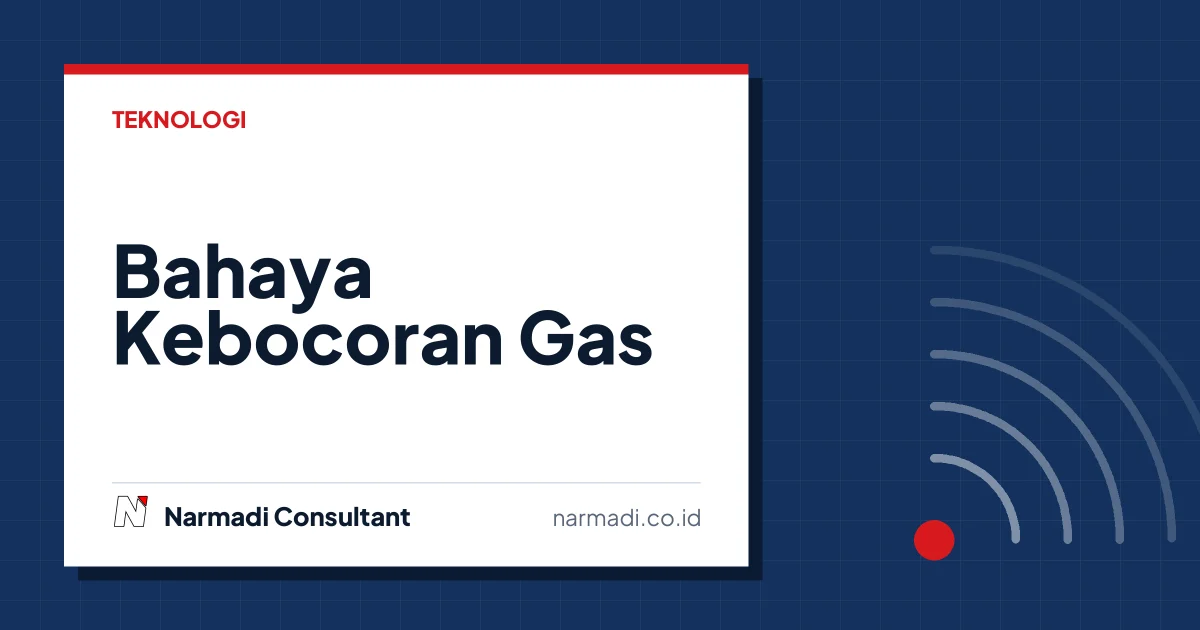 Bahaya Kebocoran Gas LPG dan Cara Mendeteksinya Sebelum Terlambat