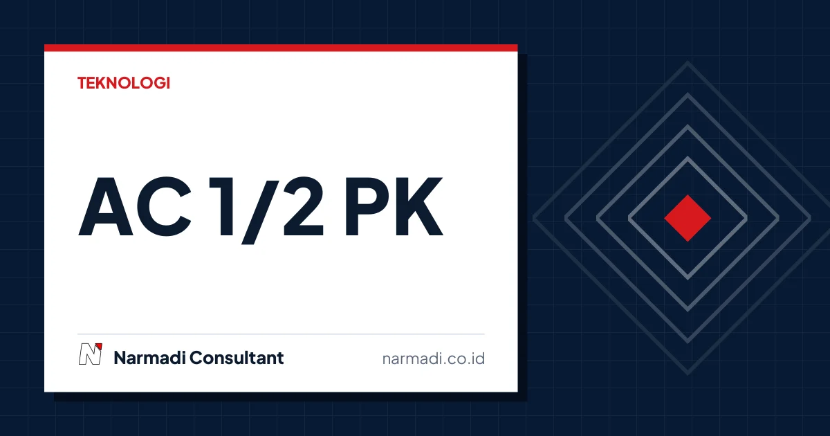 7 Tips Memilih AC 1/2 PK yang Tepat
