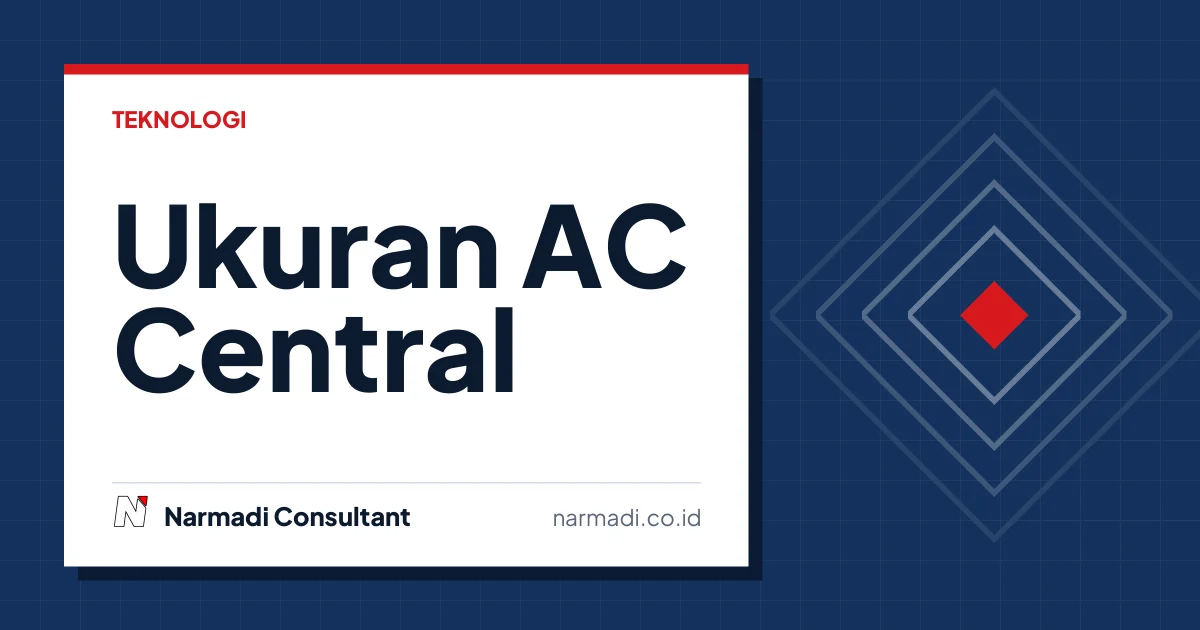 Ukuran AC Central untuk Kantor, Mall, dan Rumah Besar