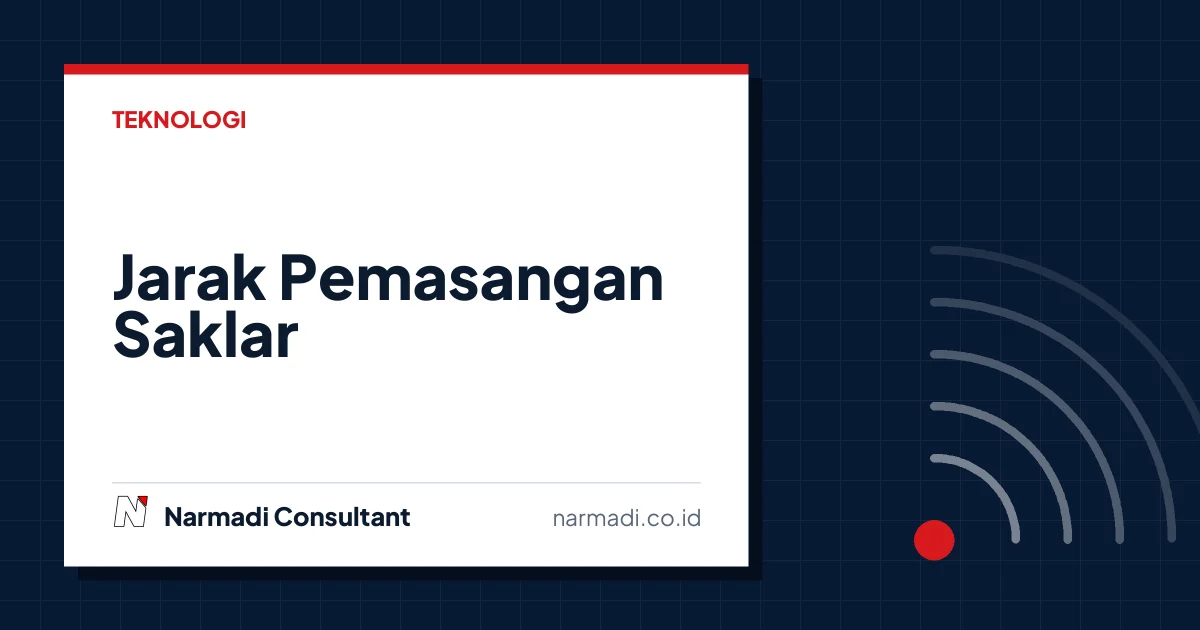 Panduan Lengkap Jarak Pemasangan Saklar