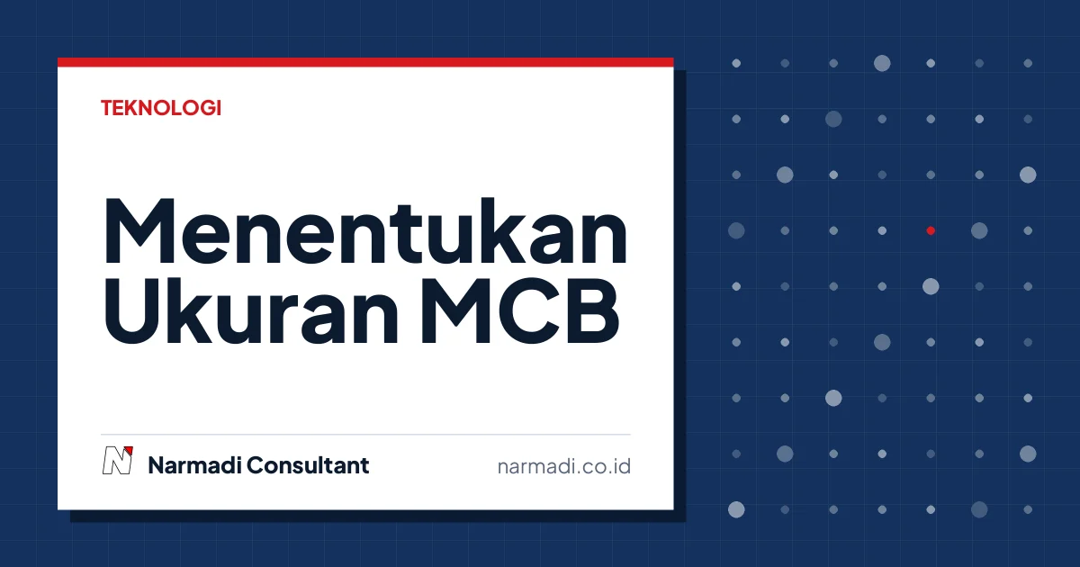 Cara Mudah Menentukan Ukuran MCB Listrik untuk Rumah