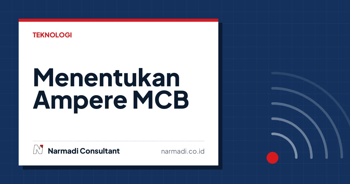 Cara Menentukan Ampere MCB yang Tepat
